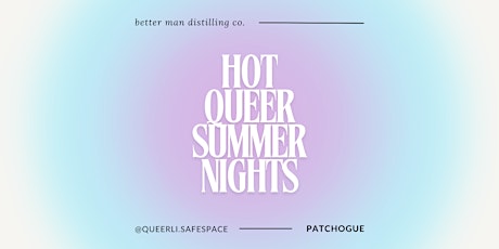 Hot Queer Summer Nights (Patchogue)
