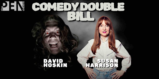 DAVID HOSKIN & SUSAN HARRISON | COMEDY DOUBLE BILL