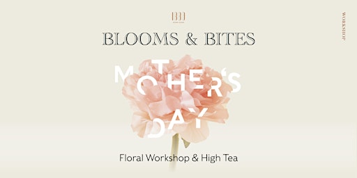 Imagem principal de Blooms & Bites: Mother's Day Floral Workshop & High Tea
