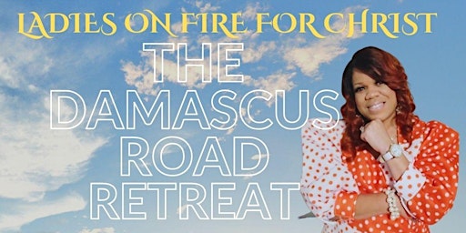 Primaire afbeelding van Ladies on Fire for Christ Damascus Road Retreat