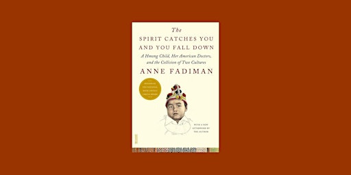 Imagem principal do evento DOWNLOAD [ePub]] The Spirit Catches You and You Fall Down: A Hmong Child, Her American Doctors, and