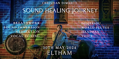 Primaire afbeelding van Sound Healing Journey ELTHAM | Christian Dimarco 30 May 2024
