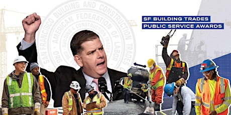 SF Building Trades' 2024 Public Service Awards honoring Marty Walsh