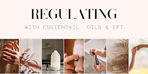 Regulating using Essential oils & EFT primary image