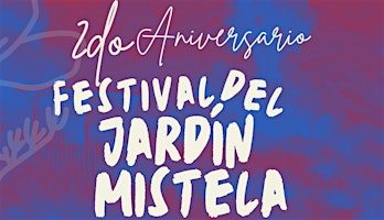 2do Festival del Jardín de la Mistela primary image