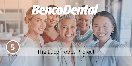 Benco Dental Presents: The Lucy Hobbs Project