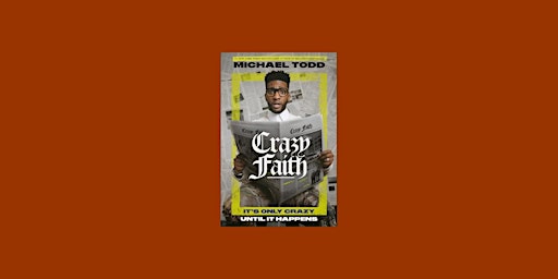 Download [pdf]] Crazy Faith: It's Only Crazy Until It Happens By Michael  T primary image