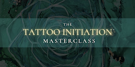 Tattoo Initiation Masterclass