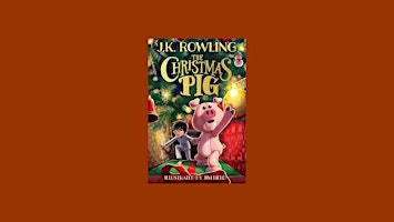 Imagem principal do evento [EPub] download The Christmas Pig By J.K. Rowling EPUB Download