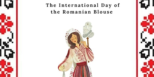 Imagem principal do evento International Day of Romanian Blouse