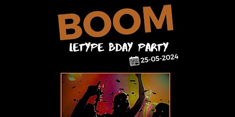BOOM & LeType BDAY Party