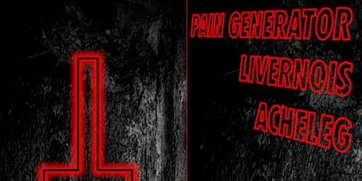 Imagem principal do evento Pain Generator, Livernois & Acheleg