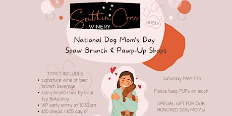 Southern Cross Winery's National Dog Mom’s Day Spaw Brunch & Pawp-Up Shops