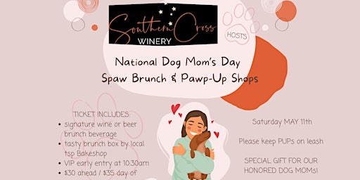 Image principale de Southern Cross Winery's National Dog Mom’s Day Spaw Brunch & Pawp-Up Shops