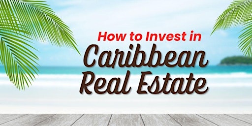 Imagen principal de How to Invest in Caribbean Real Estate