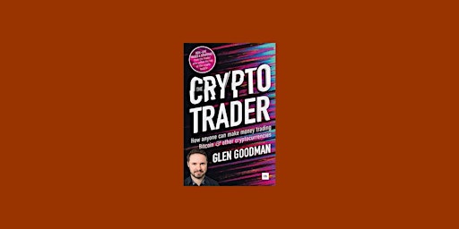 Imagem principal do evento DOWNLOAD [ePub] The Crypto Trader: How anyone can make money trading Bitcoi