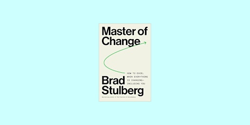 Imagen principal de Download [EPUB] Master of Change: How to Excel When Everything Is Changing