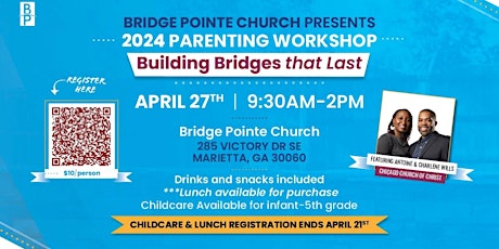 Bridge Pointe Church  2024 Parenting Workshop “Building Bridges that Last!"