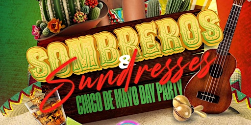 Imagen principal de Sombreros & Sundresses - Ultimate Cinco De Mayo Adult Day-Party