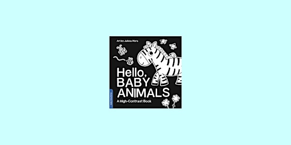 download [Pdf]] Hello, Baby Animals: A Durable High-Contrast Black-and-Whit