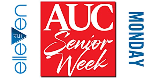 AUC Senior Week 2024 College Party at Elleven45 primary image