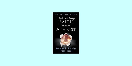 download [pdf]] I Don't Have Enough Faith to Be an Atheist by Norman L. Gei primary image