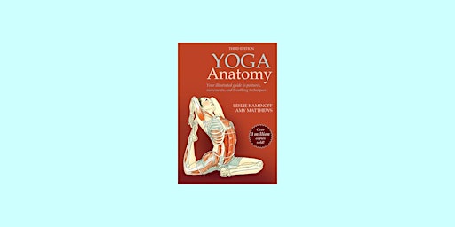Imagem principal do evento [EPub] Download Yoga Anatomy by Leslie Kaminoff epub Download