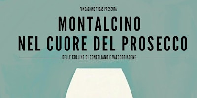 Hauptbild für MONTALCINO NEL CUORE DEL PROSECCO delle colline di Conegliano e Valdobbiadene