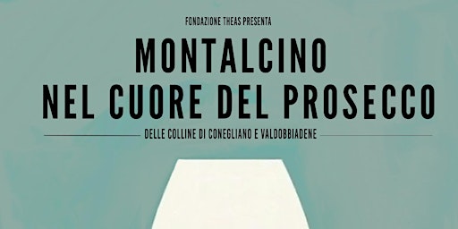 Hauptbild für MONTALCINO NEL CUORE DEL PROSECCO delle colline di Conegliano e Valdobbiadene
