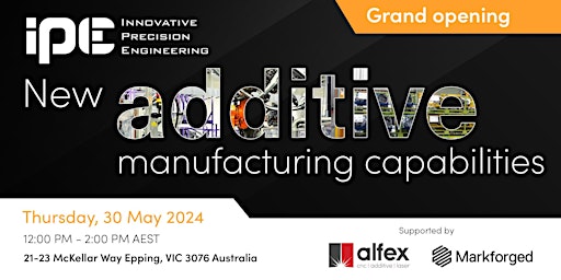 Imagem principal do evento Join us at the Grand Opening of IPE New Additive Capabilities