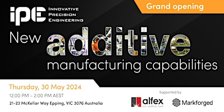 Join us at the Grand Opening of IPE New Additive Capabilities