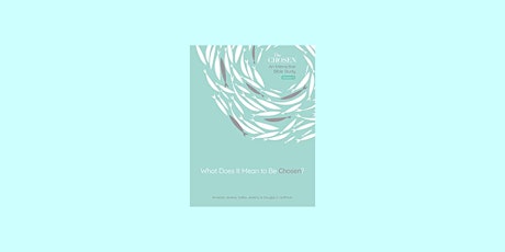Download [Pdf]] What Does It Mean to Be Chosen?: An Interactive Bible Study