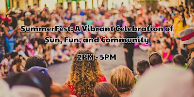 Hauptbild für SummerFest: A Vibrant Celebration of Sun, Fun, and Community
