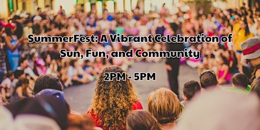 Imagem principal do evento SummerFest: A Vibrant Celebration of Sun, Fun, and Community