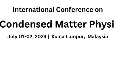 Image principale de International Conference on Condensed Matter Physics