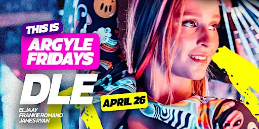Primaire afbeelding van THIS IS ARGYLE FRIDAYS - GUEST LIST AND SKIP THE LINE TICKETS