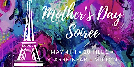 Starr Fine Art Atelier - Mother's Day Soiree