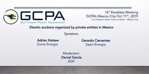 GCPA: Sixteenth Meeting Breakfast México City organized by Gulf Coast Power Association