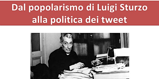Imagem principal do evento Dal popolarismo di Luigi Sturzo alla politica dei tweet