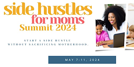 Hauptbild für Side Hustles for Moms Summit