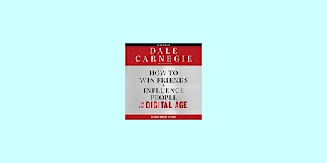 Download [epub] How to Win Friends and Influence People in the Digital Age