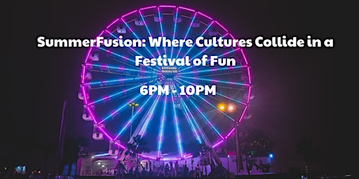 SummerFusion: Where Cultures Collide in a Festival of Fun primary image