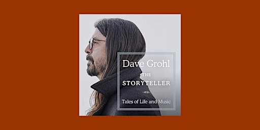 DOWNLOAD [pdf] The Storyteller: Tales of Life and Music BY Dave Grohl PDF D primary image