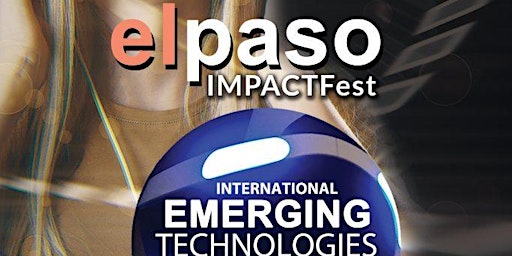 El Paso IMPACTFEST Event VR / AR / A.I primary image