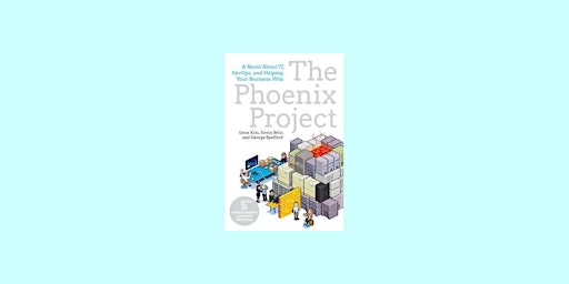 DOWNLOAD [epub]] The Phoenix Project: A Novel about IT, DevOps, and Helping primary image