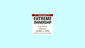 Imagem principal do evento Download [EPub] Extreme Ownership: How U.S. Navy SEALs Lead and Win BY Jock