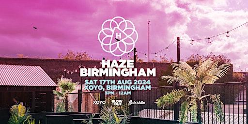 Imagem principal do evento Haze Birmingham - Sat 17th Aug 2024