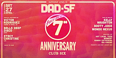 DAD 7 YEAR ANNIVERSARY @ Club 6! primary image