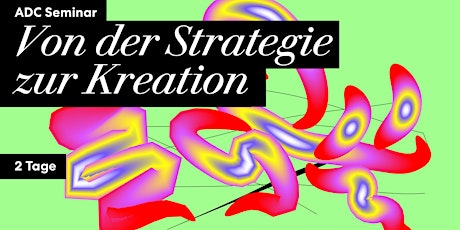 ADC Seminar  "Von der Strategie zur Kreation"