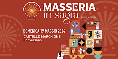 Immagine principale di Domenica 19 Maggio 2024 - Masseria in Sagra a Marchione (Conversano) 